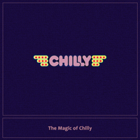 Chilly - The Magic of Chilly
