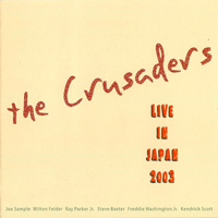 Crusaders - Live In Japan 2003