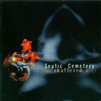 Septic Cemetery - Shattered