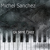 Michel Sanchez (FRA) - ca sent l'jazz