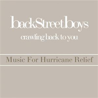Backstreet Boys - Crawling Back To You (Music For Hurricane Relief) (Single)