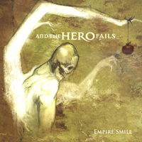 And The Hero Fails - Empire Smile