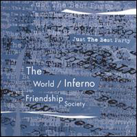 The World/Inferno Friendship Society - Just the Best Party