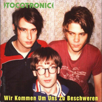 Tocotronic - Wir Kommen Um Uns Zu Beschweren