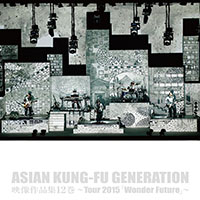 Asian Kung-Fu Generation - Eizo Sakushin Shu Vol. 12 - Tour 2015 