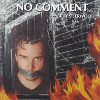 Billy Sherwood - No Comment
