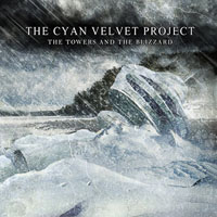 Cyan Velvet Project - The Towers And The Blizzard