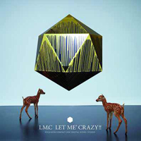 LM.C - Let Me' Crazy!! (Single)