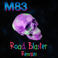 M83 - Road Blaster (Remixes Single)
