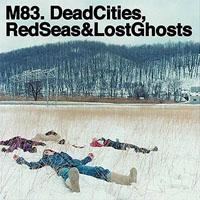 M83 - Dead Cities, Red Seas & Lost Ghosts