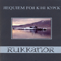 Rukkanor - Requiem For K-141 K