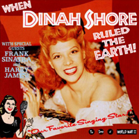 Shore, Frances Rose (Dinah) - When Dinah Shore Ruled the Earth