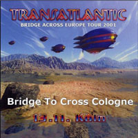 TransAtlantic - Bridge To Cross Cologne, Cologne, Germany (CD 1)