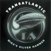 TransAtlantic - Mike's Silver Hammer (CD 1)