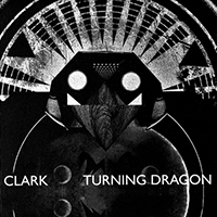 Clark - Turning Dragon (Japan Edition)