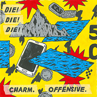 Die Die Die - Charm. Offensive.