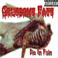 Gruesome Fate - Die In Pain