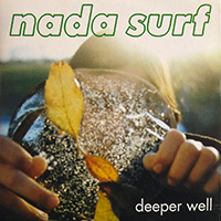 Nada Surf - Deeper Well (Single)