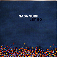 Nada Surf - Let Go (Deluxe Edition)