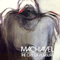 Machiavel - The Cry Of Pleasure