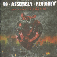 No Assembly Required - The Great Tribulation