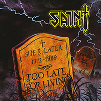 Saint - Too Late For Living (Remastered)