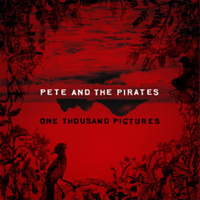 Pete and The Pirates - One Thousand Pictures
