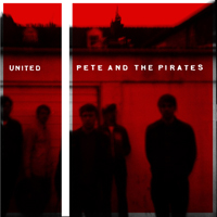 Pete and The Pirates - United (EP)