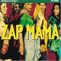 Zap Mama - Adventures in Afropea, Vol. 1