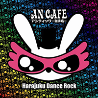 An Cafe - Harajuku Dance Rock
