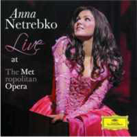Anna Netrebko - Anna Netrebko Live At The Metropolitan Opera