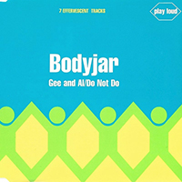 Bodyjar - Gee and Al / Do Not Do (EP)