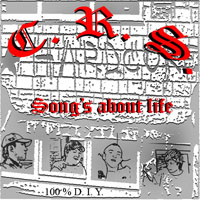 C.R.S. - Song's About  Life