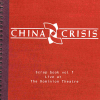 China Crisis - Scrap Book, vol. 1: Live at the Dominion Theatre