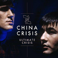 China Crisis - Ultimate Crisis (CD 1)