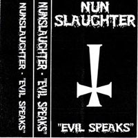 Nunslaughter - Evil Speaks (Demo)