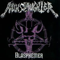 Nunslaughter - Blasphemer (EP)