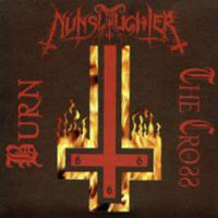 Nunslaughter - Burn The Cross (EP)