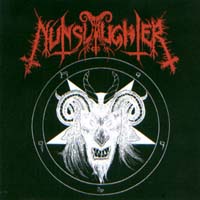 Nunslaughter - Fuck the God in Heaven