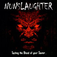 Nunslaughter - Tasting The Blood Of Your Saviour ... Before His Soul Was (EP)