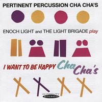 Enoch Light And Command All-Stars - Pertinent Percussion Cha Cha's & I Want To Be Happy Cha Cha's