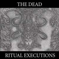 Dead (AUS) - Ritual Executions