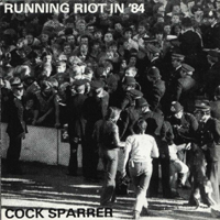 Cock Sparrer - Running Riot In 84