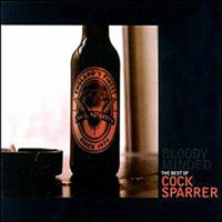 Cock Sparrer - Bloody Minded, The Best Of Cock Sparrer