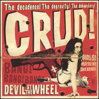 Crud - Devil At The Wheel