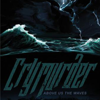 Cry Murder - Above Us The Waves