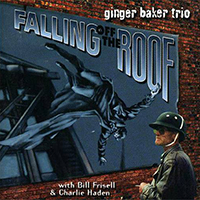 Ginger Baker - Falling Off The Roof (feat. Bill Frisell & Charlie Haden)