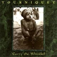 Tourniquet - Carry The Wounded Ep