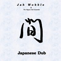 Jah Wobble - Japanese Dub