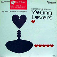 Ray Charles Singers - Something Special for Young Lovers